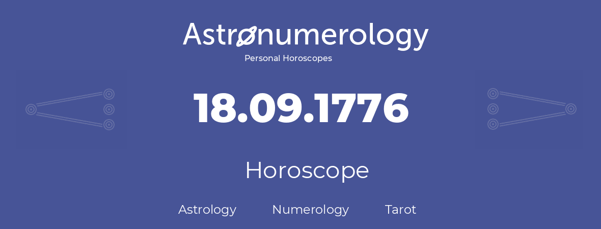 Horoscope for birthday (born day): 18.09.1776 (September 18, 1776)