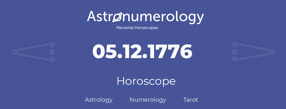 Horoscope for birthday (born day): 05.12.1776 (December 5, 1776)