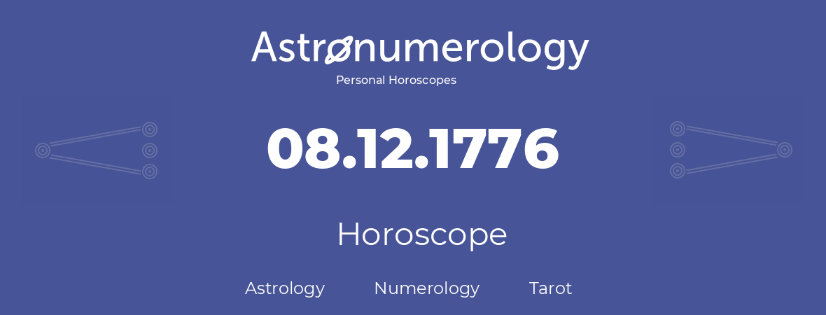 Horoscope for birthday (born day): 08.12.1776 (December 8, 1776)