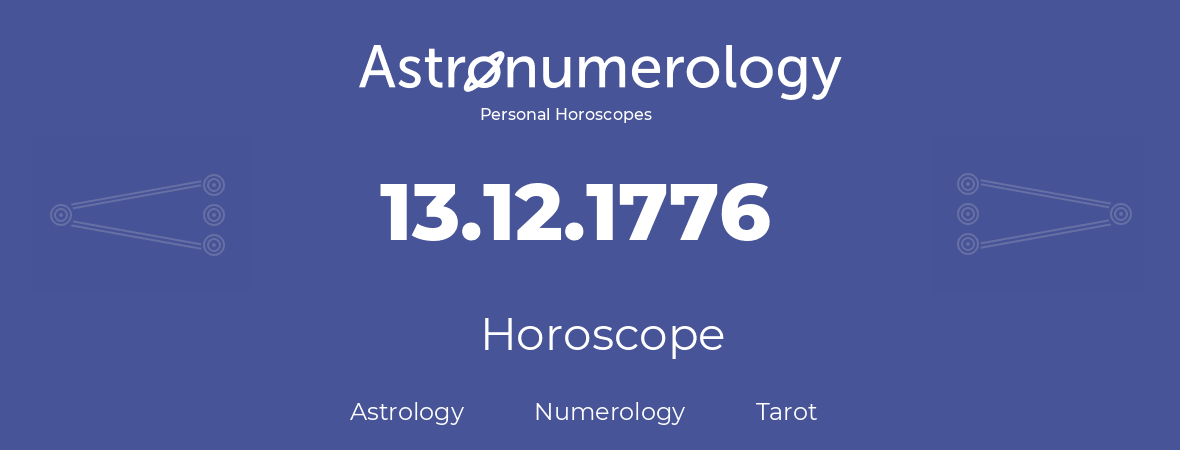 Horoscope for birthday (born day): 13.12.1776 (December 13, 1776)