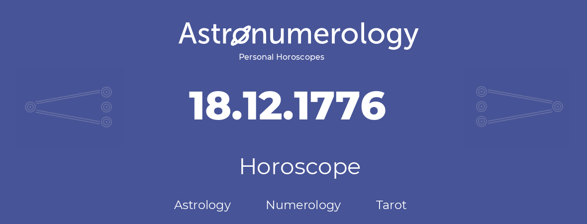 Horoscope for birthday (born day): 18.12.1776 (December 18, 1776)
