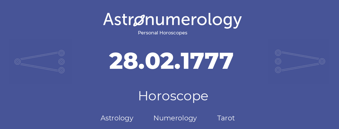 Horoscope for birthday (born day): 28.02.1777 (February 28, 1777)