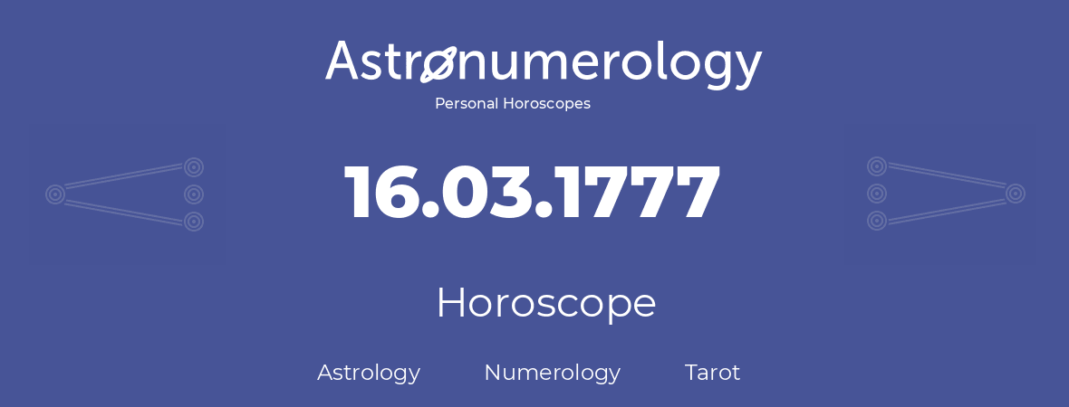 Horoscope for birthday (born day): 16.03.1777 (March 16, 1777)