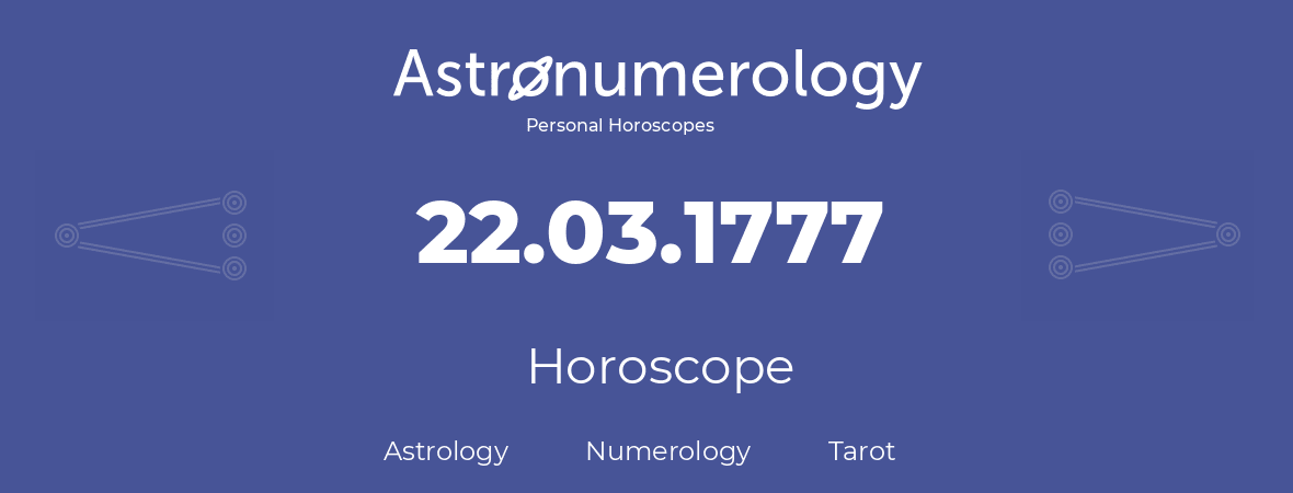 Horoscope for birthday (born day): 22.03.1777 (March 22, 1777)
