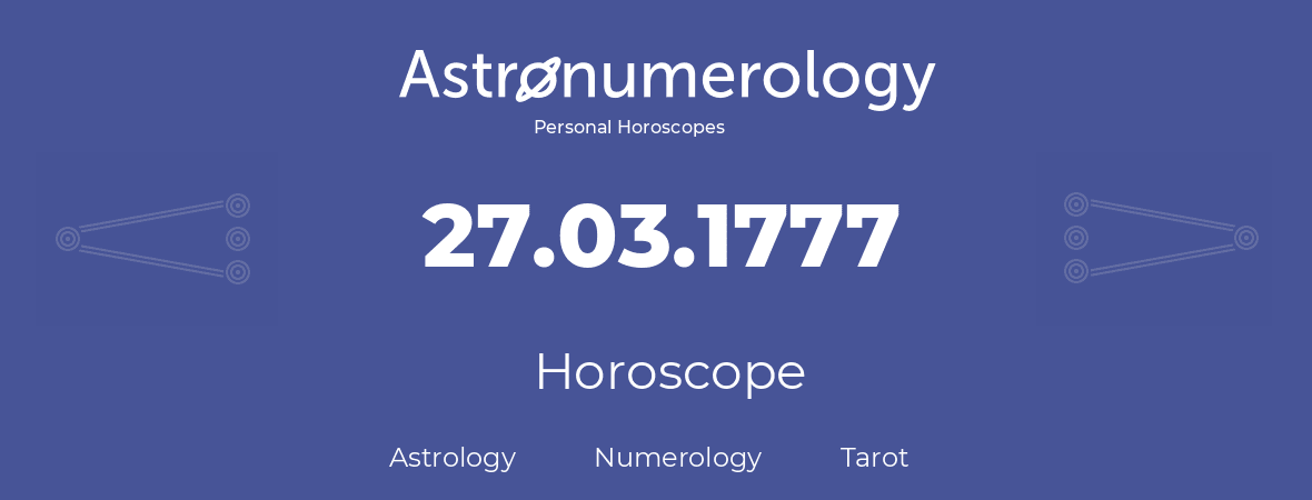 Horoscope for birthday (born day): 27.03.1777 (March 27, 1777)