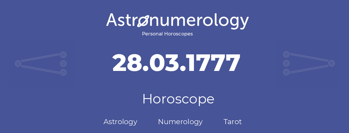 Horoscope for birthday (born day): 28.03.1777 (March 28, 1777)