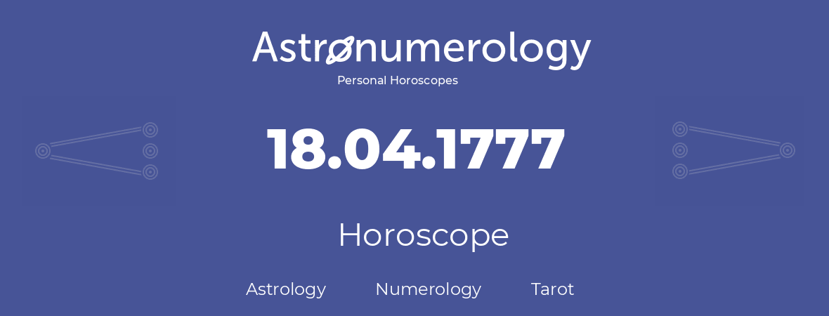 Horoscope for birthday (born day): 18.04.1777 (April 18, 1777)