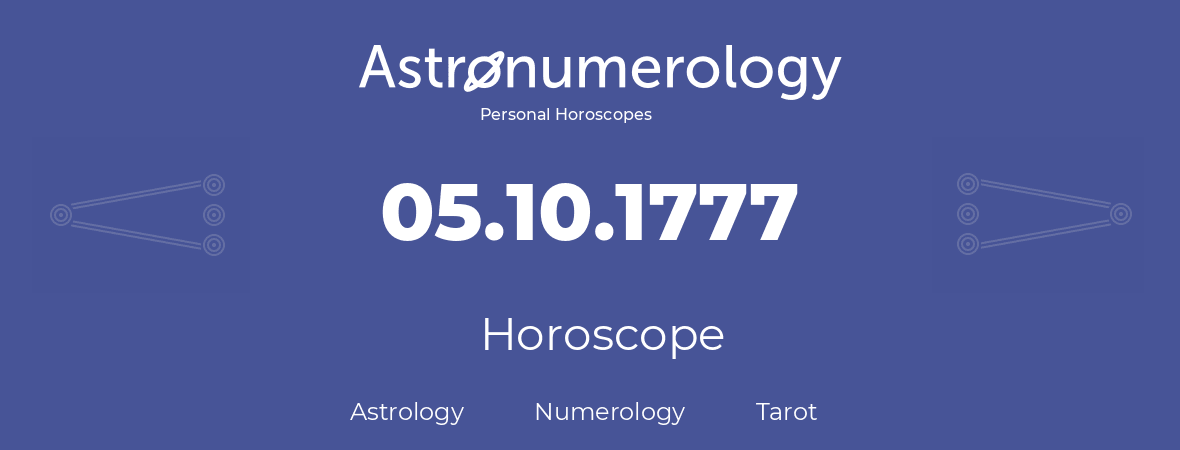 Horoscope for birthday (born day): 05.10.1777 (Oct 05, 1777)