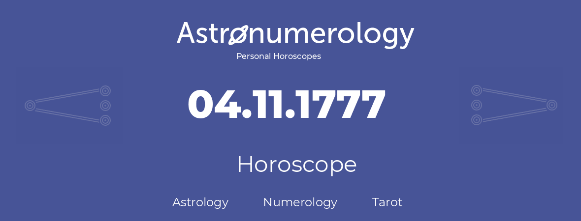 Horoscope for birthday (born day): 04.11.1777 (November 04, 1777)