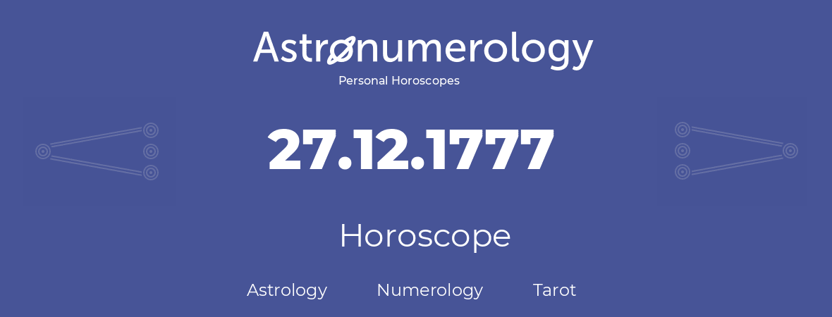 Horoscope for birthday (born day): 27.12.1777 (December 27, 1777)