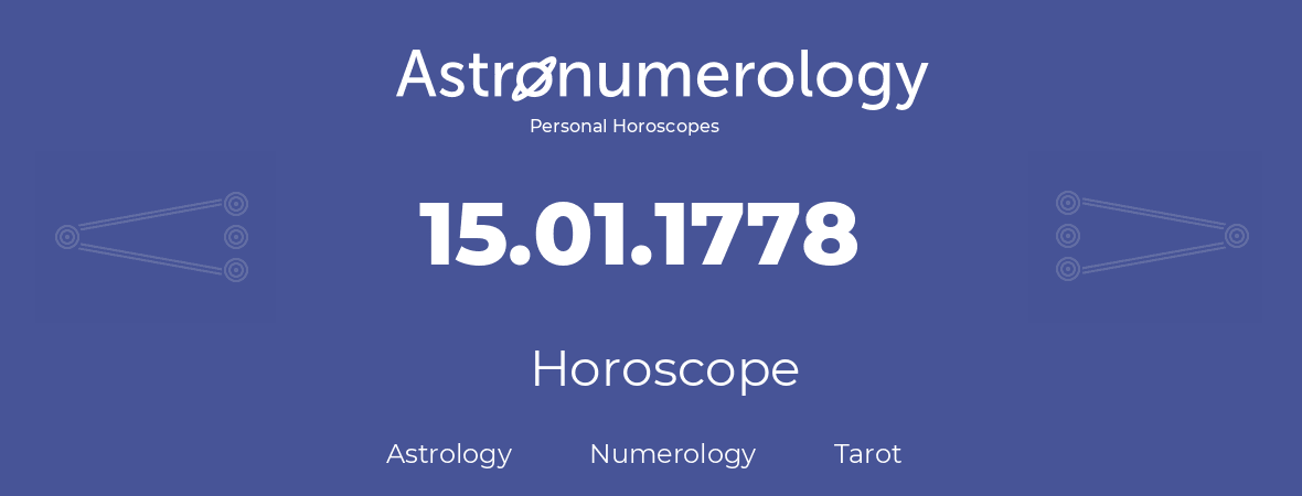 Horoscope for birthday (born day): 15.01.1778 (January 15, 1778)