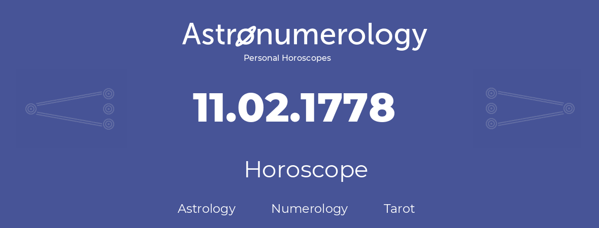 Horoscope for birthday (born day): 11.02.1778 (February 11, 1778)