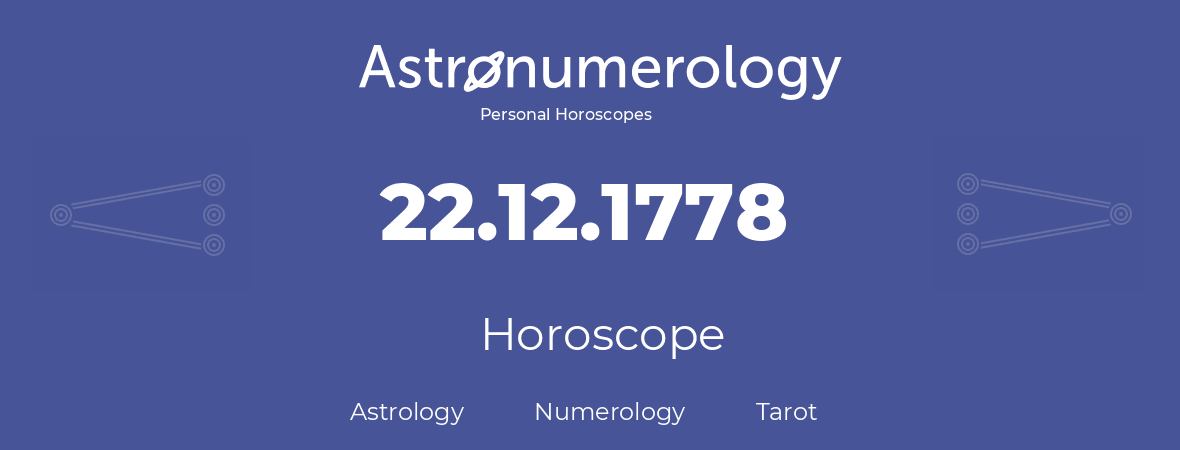 Horoscope for birthday (born day): 22.12.1778 (December 22, 1778)