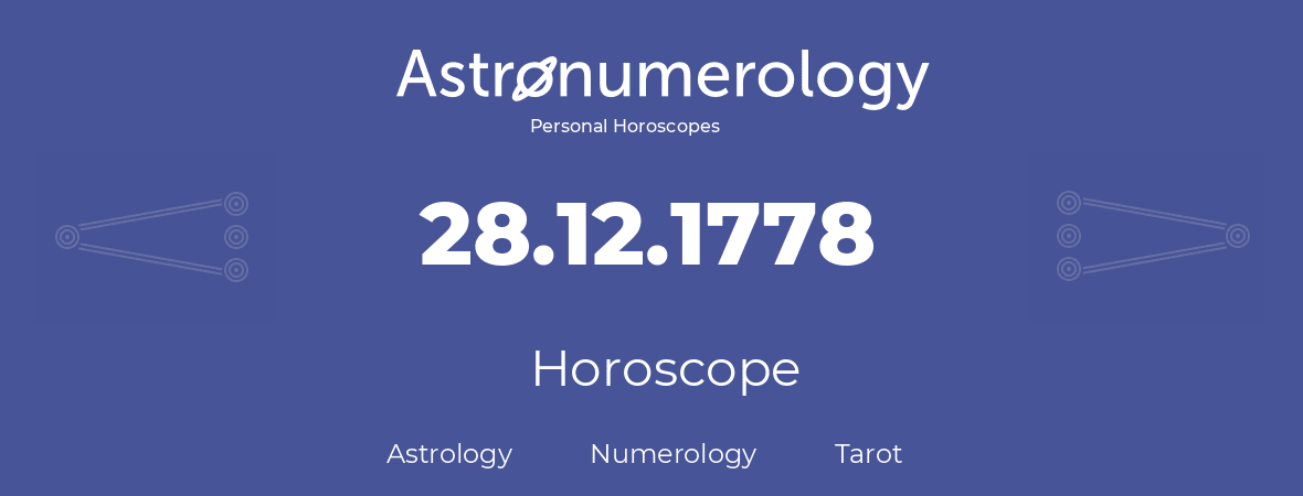 Horoscope for birthday (born day): 28.12.1778 (December 28, 1778)