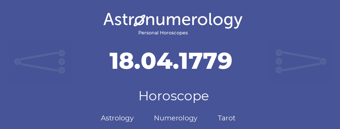 Horoscope for birthday (born day): 18.04.1779 (April 18, 1779)
