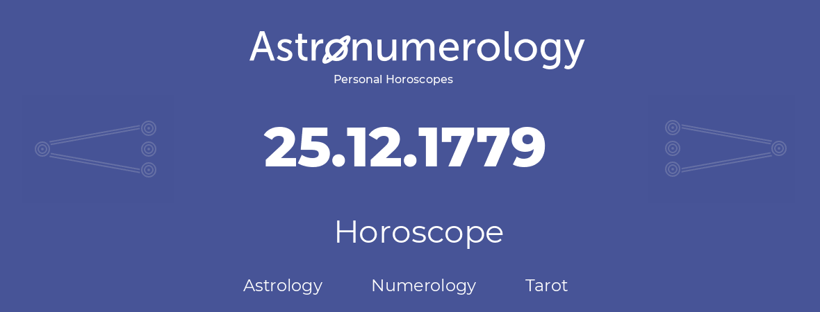 Horoscope for birthday (born day): 25.12.1779 (December 25, 1779)