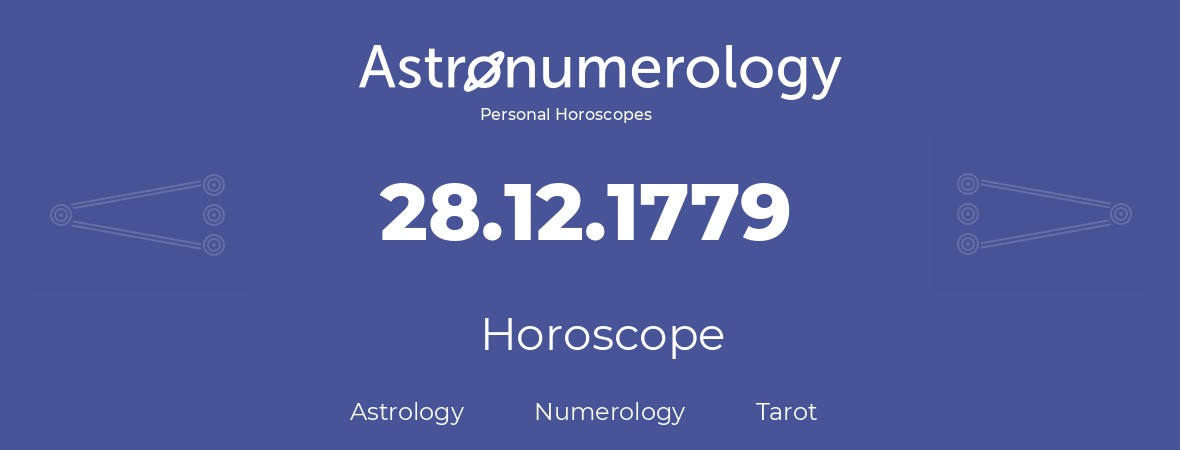 Horoscope for birthday (born day): 28.12.1779 (December 28, 1779)