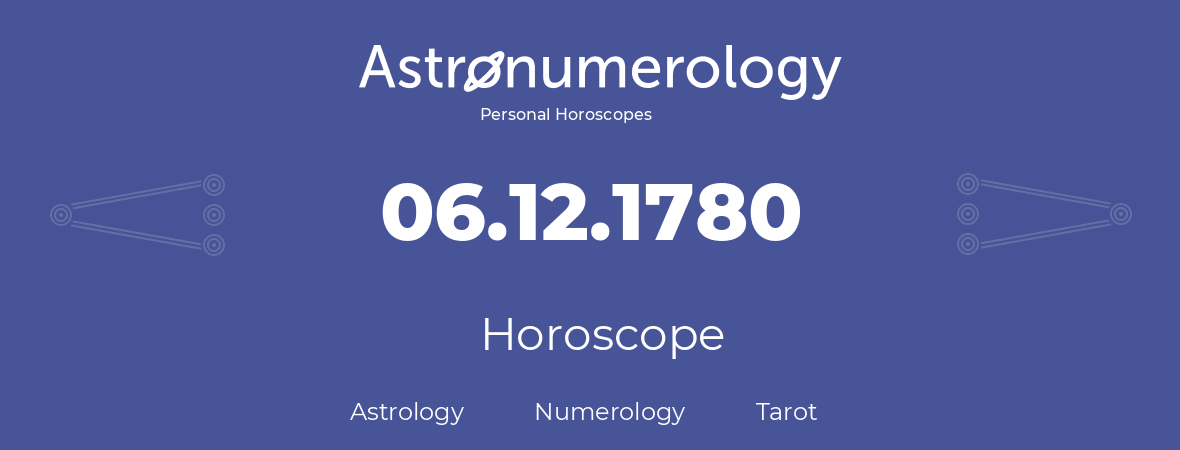 Horoscope for birthday (born day): 06.12.1780 (December 6, 1780)