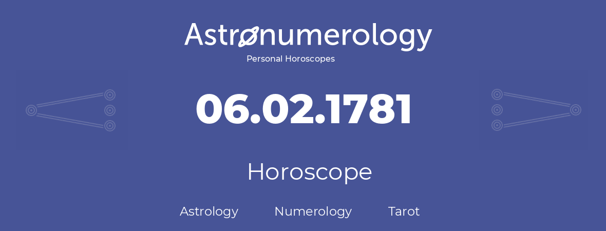 Horoscope for birthday (born day): 06.02.1781 (February 06, 1781)