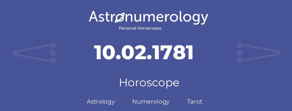 Horoscope for birthday (born day): 10.02.1781 (February 10, 1781)