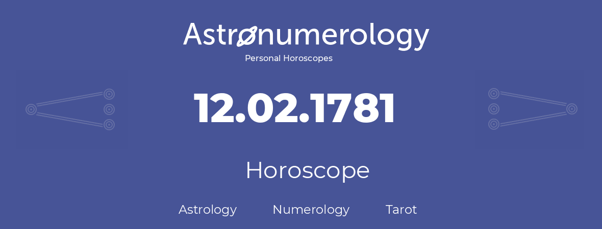Horoscope for birthday (born day): 12.02.1781 (February 12, 1781)