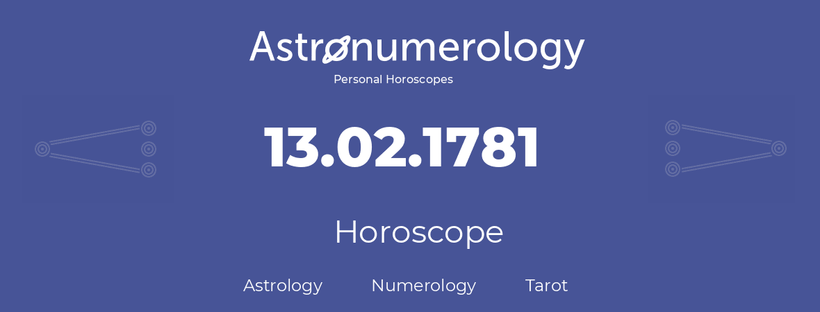 Horoscope for birthday (born day): 13.02.1781 (February 13, 1781)
