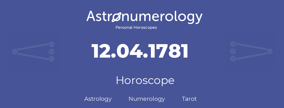 Horoscope for birthday (born day): 12.04.1781 (April 12, 1781)