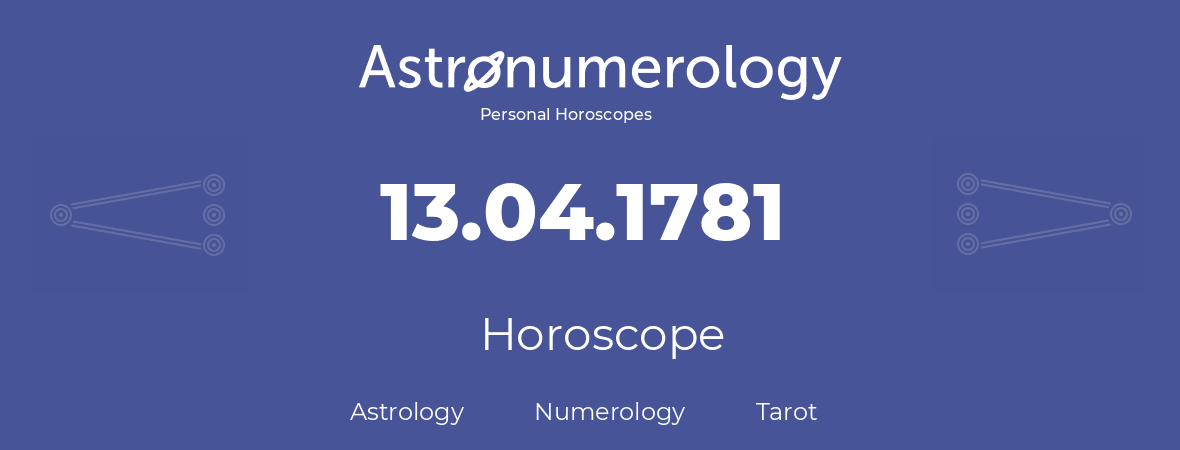 Horoscope for birthday (born day): 13.04.1781 (April 13, 1781)