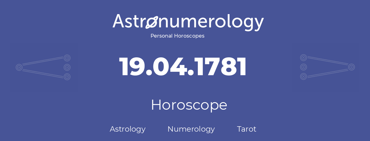 Horoscope for birthday (born day): 19.04.1781 (April 19, 1781)