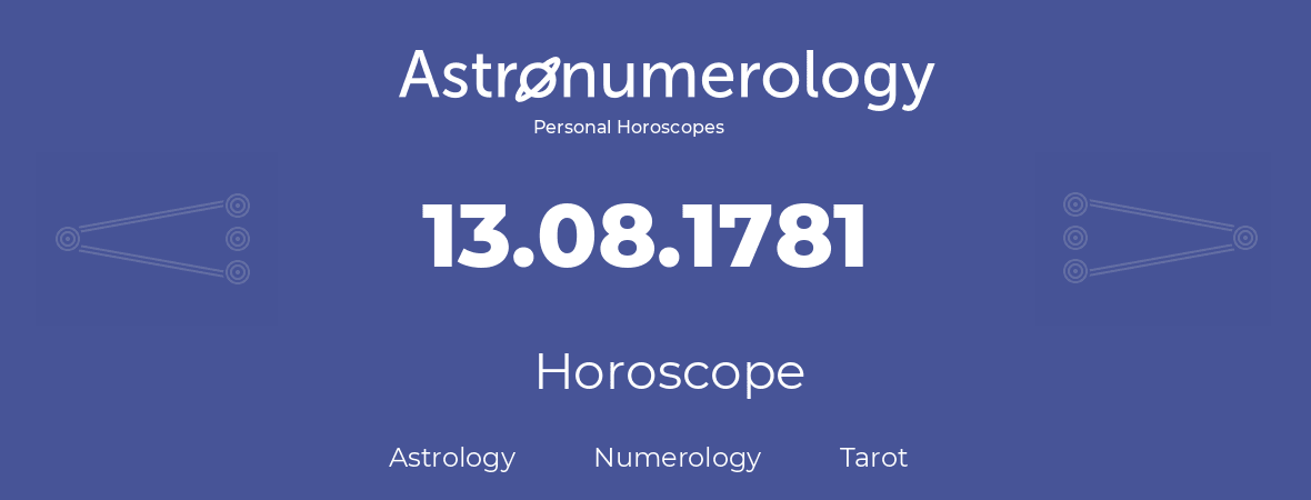 Horoscope for birthday (born day): 13.08.1781 (August 13, 1781)