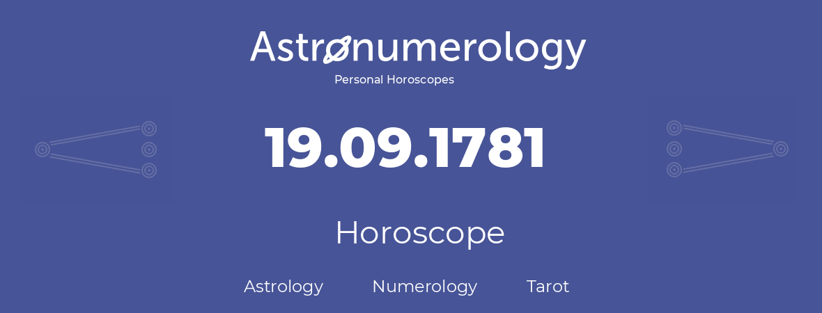 Horoscope for birthday (born day): 19.09.1781 (September 19, 1781)