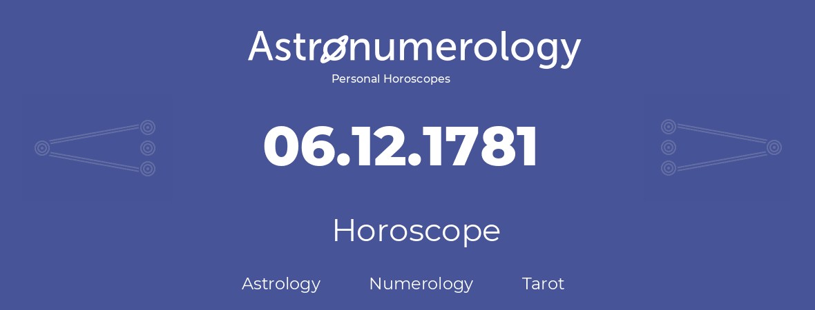 Horoscope for birthday (born day): 06.12.1781 (December 06, 1781)