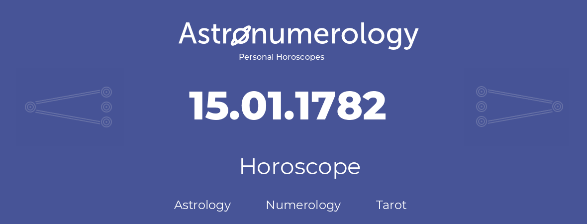 Horoscope for birthday (born day): 15.01.1782 (January 15, 1782)