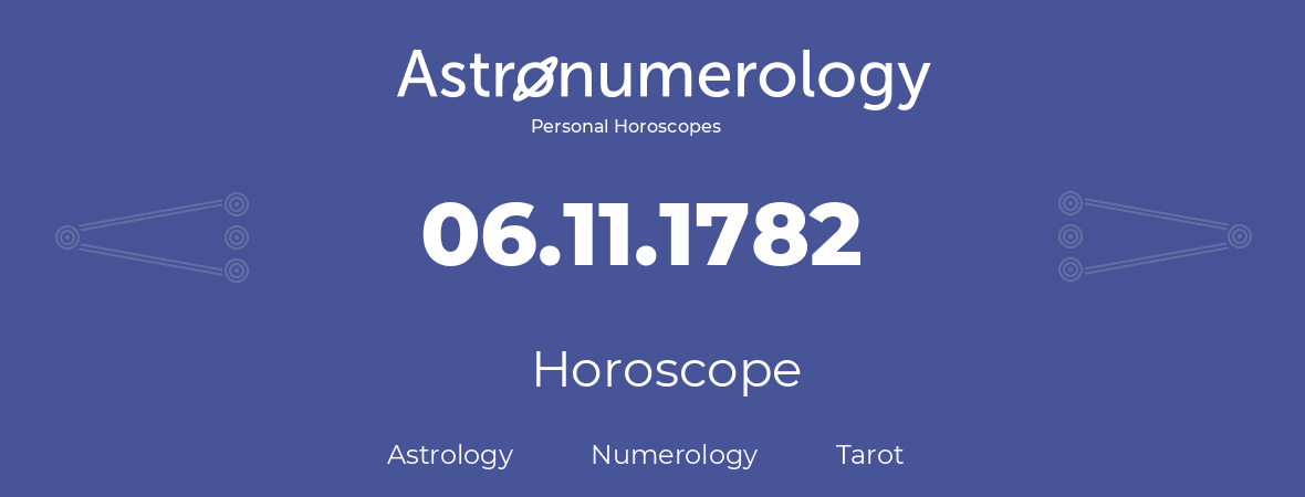 Horoscope for birthday (born day): 06.11.1782 (November 06, 1782)