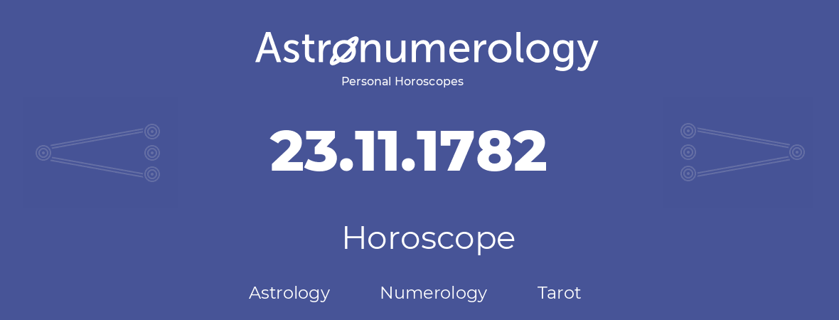 Horoscope for birthday (born day): 23.11.1782 (November 23, 1782)