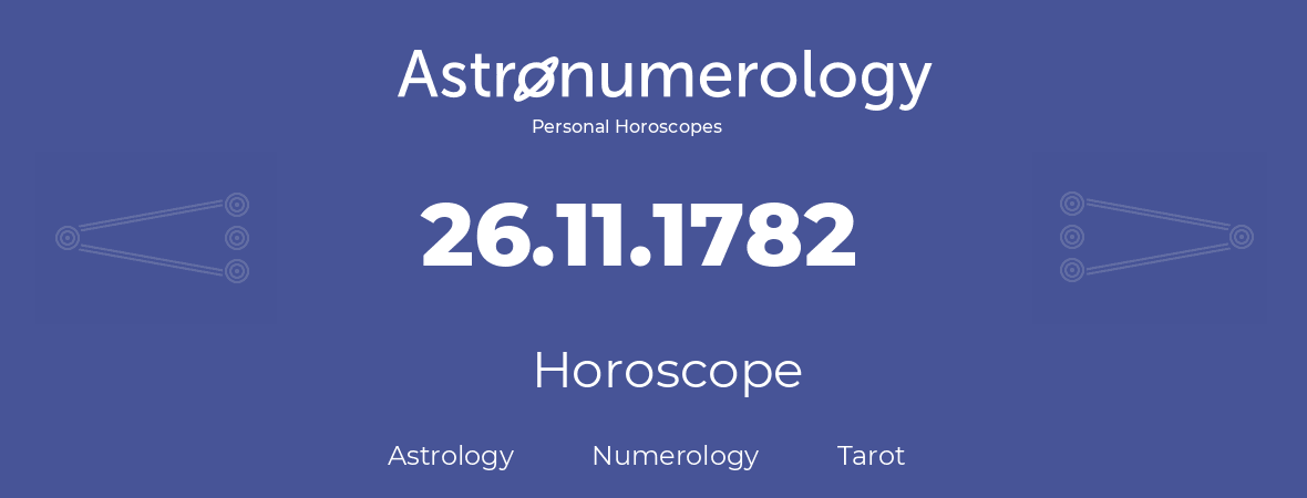 Horoscope for birthday (born day): 26.11.1782 (November 26, 1782)