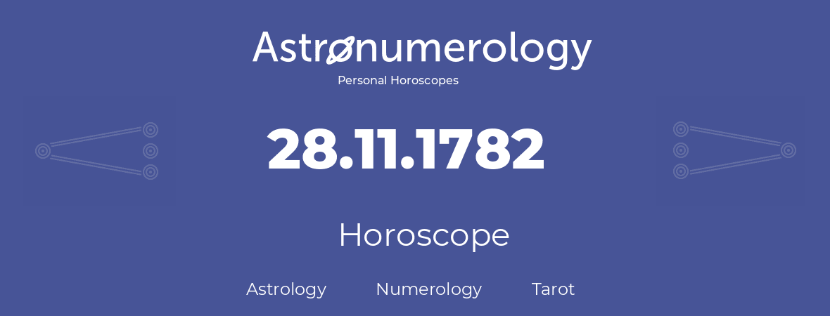 Horoscope for birthday (born day): 28.11.1782 (November 28, 1782)