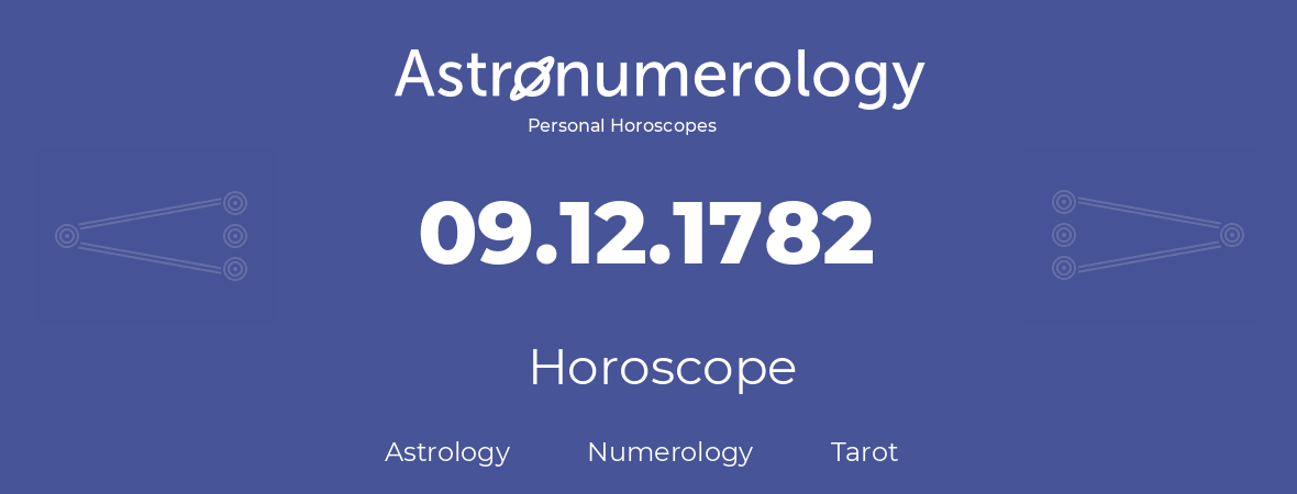 Horoscope for birthday (born day): 09.12.1782 (December 09, 1782)