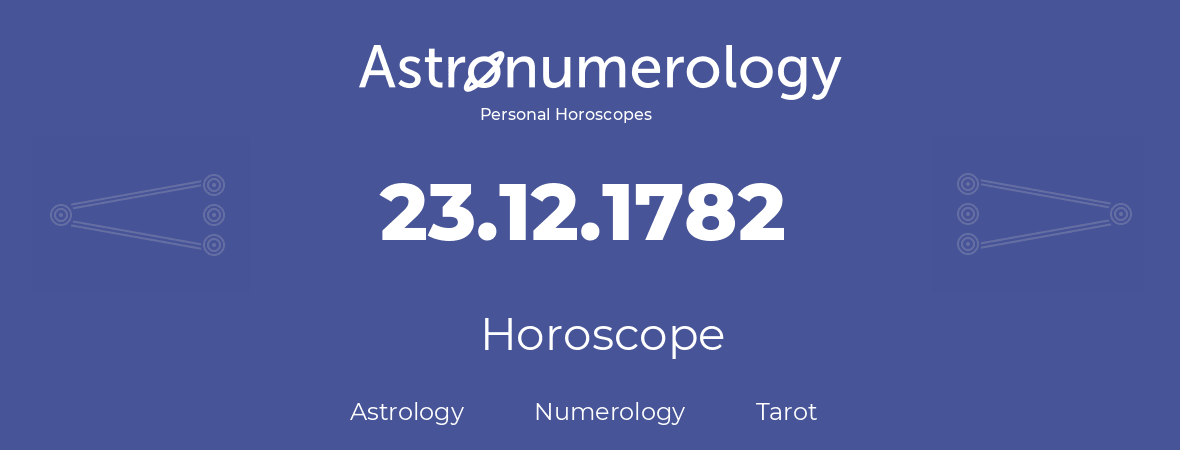 Horoscope for birthday (born day): 23.12.1782 (December 23, 1782)