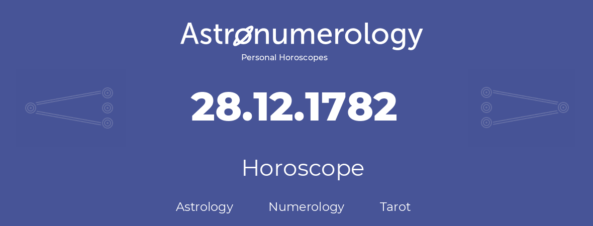 Horoscope for birthday (born day): 28.12.1782 (December 28, 1782)