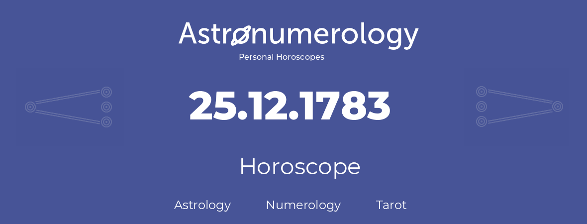 Horoscope for birthday (born day): 25.12.1783 (December 25, 1783)