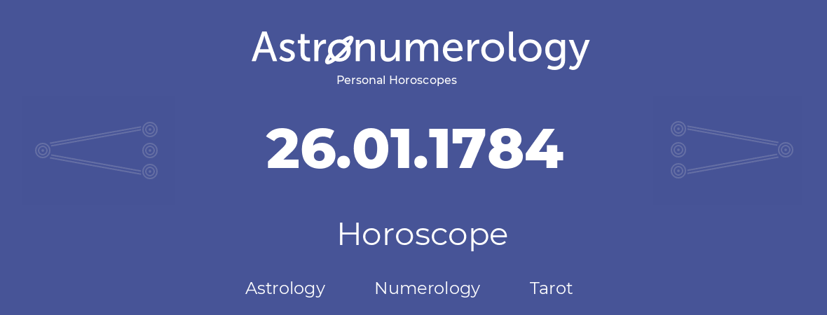 Horoscope for birthday (born day): 26.01.1784 (January 26, 1784)