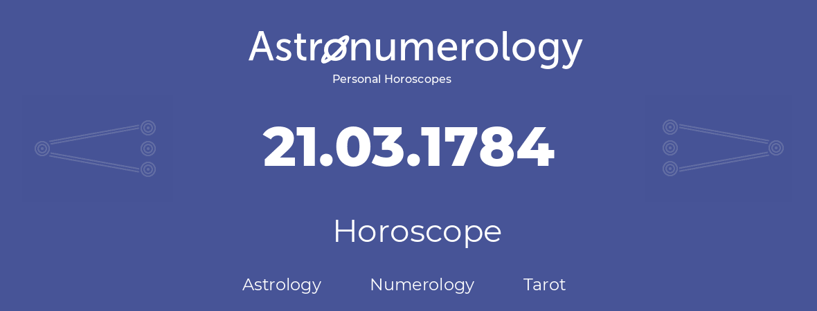 Horoscope for birthday (born day): 21.03.1784 (March 21, 1784)