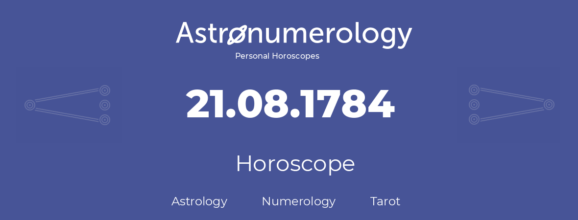 Horoscope for birthday (born day): 21.08.1784 (August 21, 1784)