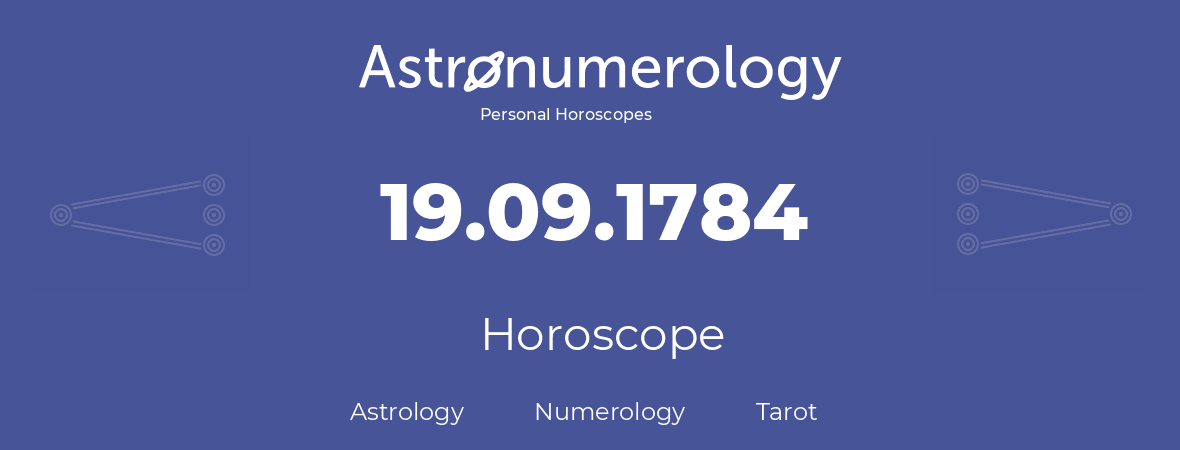 Horoscope for birthday (born day): 19.09.1784 (September 19, 1784)