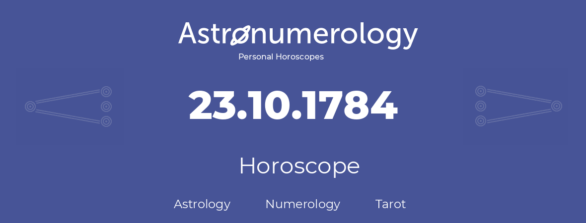 Horoscope for birthday (born day): 23.10.1784 (Oct 23, 1784)