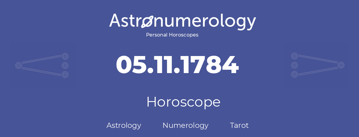 Horoscope for birthday (born day): 05.11.1784 (November 05, 1784)