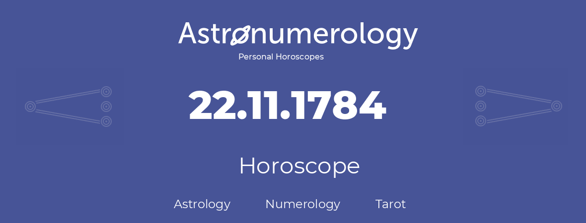 Horoscope for birthday (born day): 22.11.1784 (November 22, 1784)