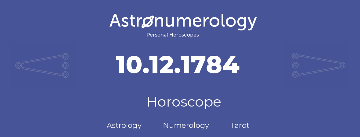Horoscope for birthday (born day): 10.12.1784 (December 10, 1784)