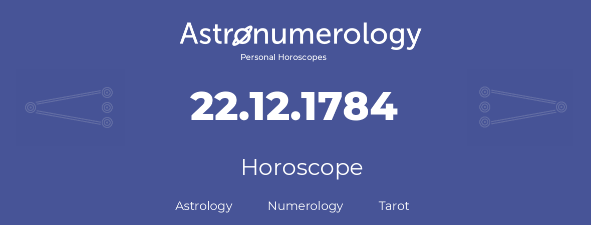 Horoscope for birthday (born day): 22.12.1784 (December 22, 1784)